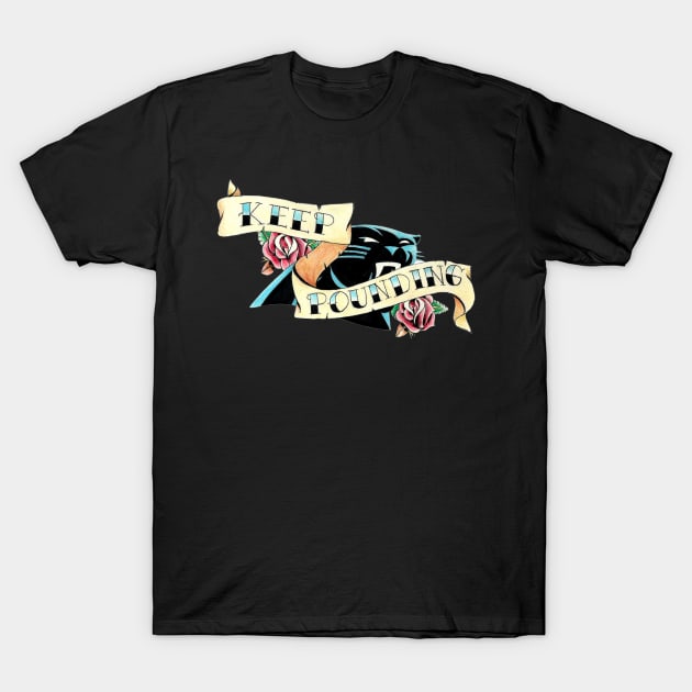 Keep Pounding "tattoo" T-Shirt by ThePunkPanther